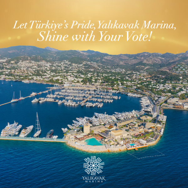 Let Türkiye’s Pride, Yalıkavak Marina, Shine with Your Vote!